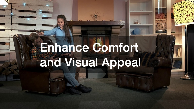 Enhance Comfort and Visual Appeal