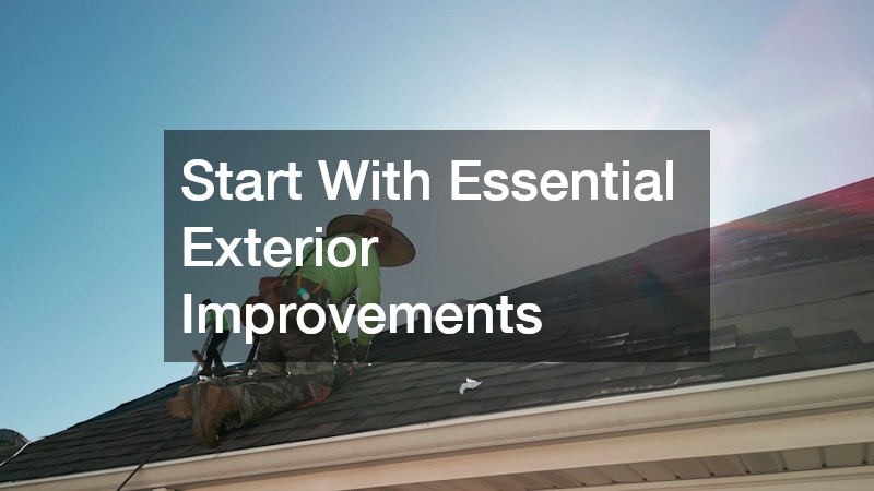 Start With Essential Exterior Improvements